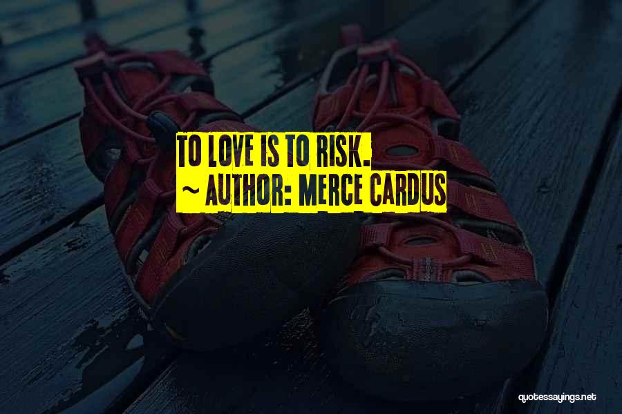 Merce Cardus Quotes 412298