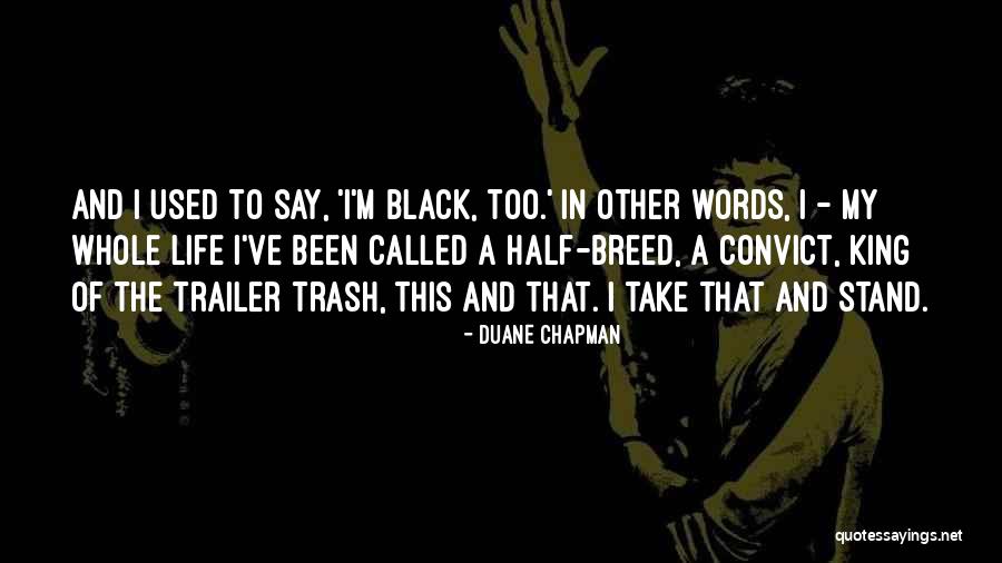 Mercearia Pena Quotes By Duane Chapman Mercearia Pena Quotes By Duane Chapman