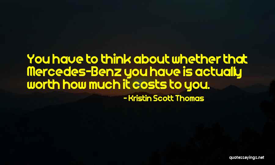 Mercedes Benz Quotes By Kristin Scott Thomas Mercedes Benz Quotes By Kristin Scott Thomas