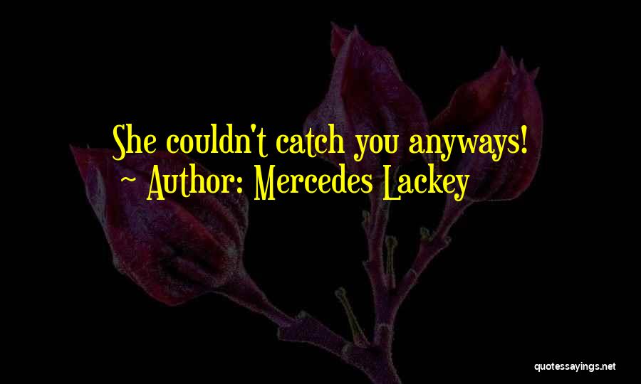 Mercedes Lackey Quotes 1214407