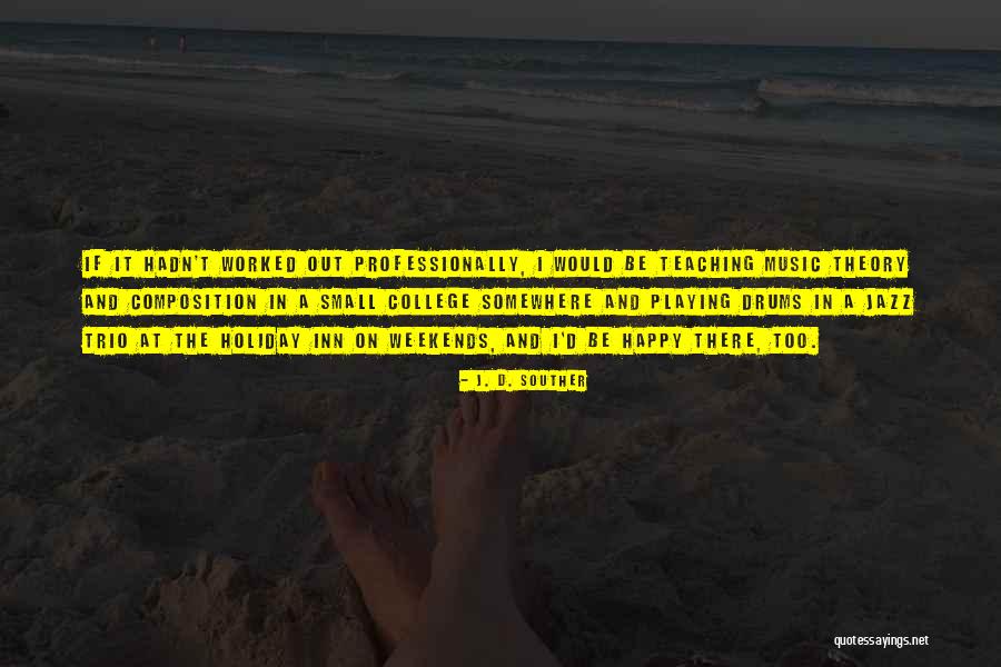 Merceklerin Quotes By J. D. Souther Merceklerin Quotes By J. D. Souther