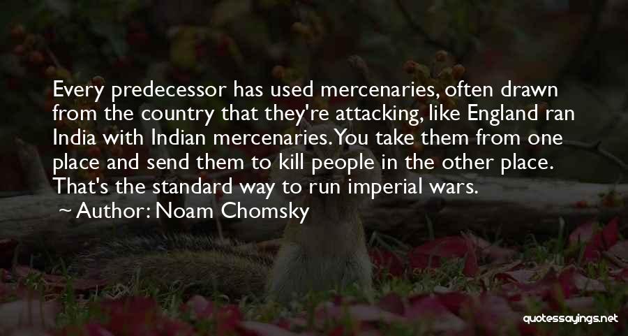 Mercenaries 2 Quotes By Noam Chomsky