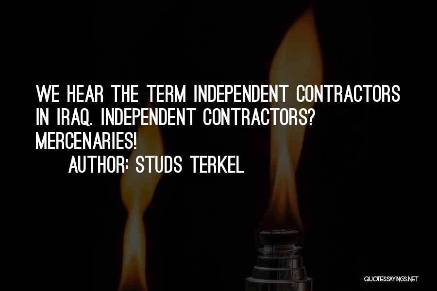 Mercenaries 2 Quotes By Studs Terkel