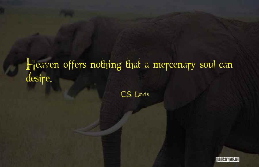Mercenary Best Quotes By C.S. Lewis Mercenary Best Quotes By C.S. Lewis
