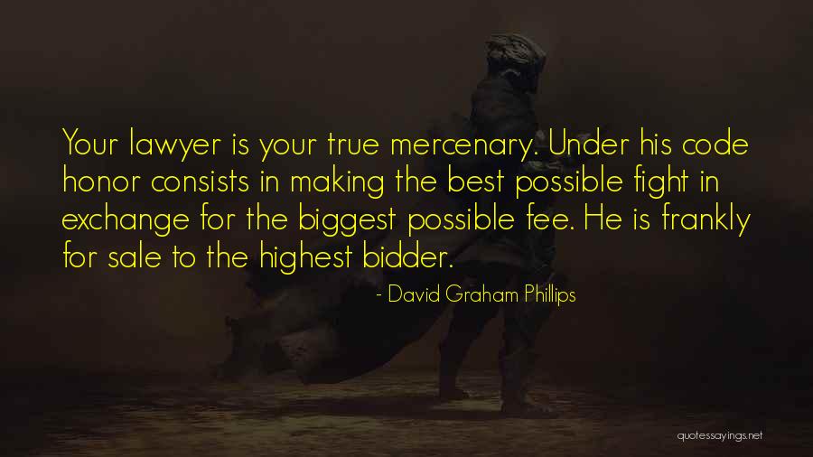 Mercenary Quotes By David Graham Phillips