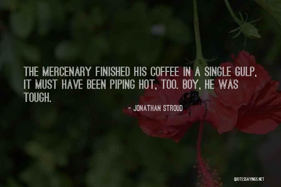 Mercenary Quotes By Jonathan Stroud