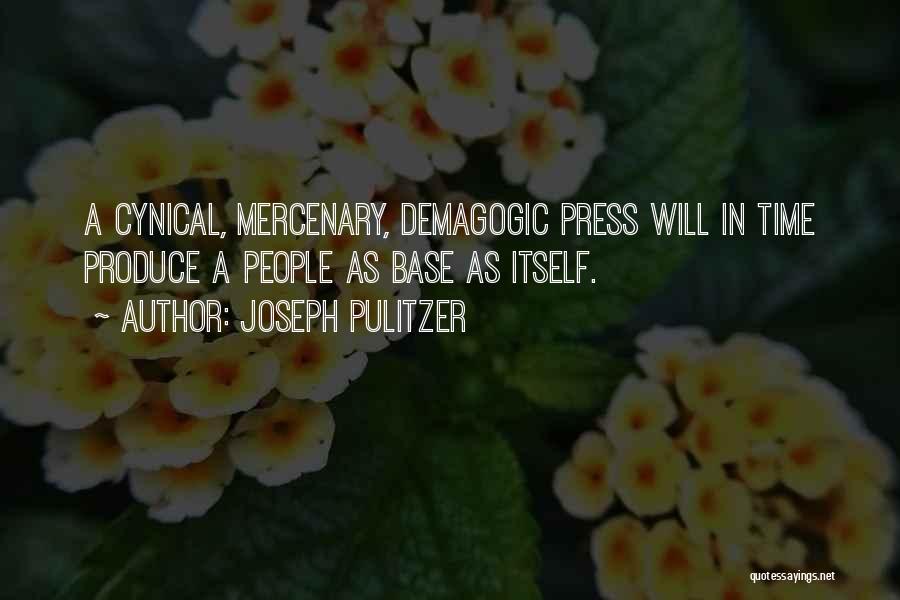 Mercenary Quotes By Joseph Pulitzer