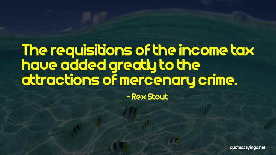 Mercenary Quotes By Rex Stout