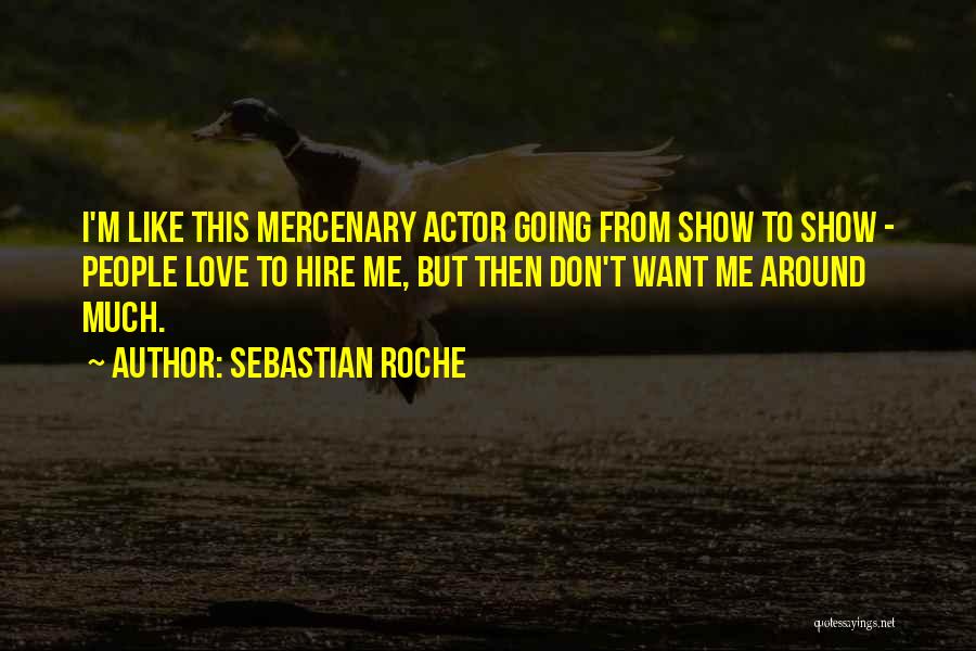 Mercenary Quotes By Sebastian Roche