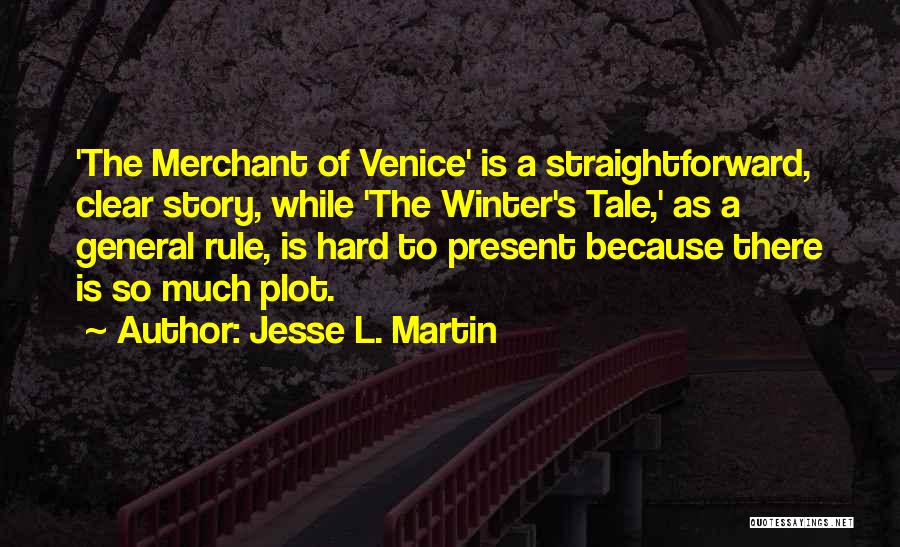 Merchant's Tale Quotes By Jesse L. Martin