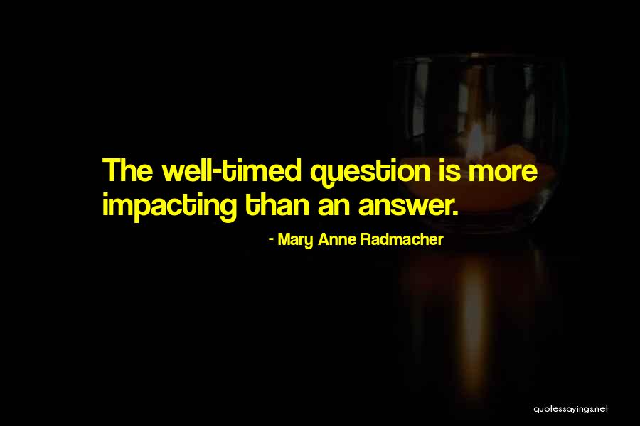 Merche Bag Quotes By Mary Anne Radmacher Merche Bag Quotes By Mary Anne Radmacher