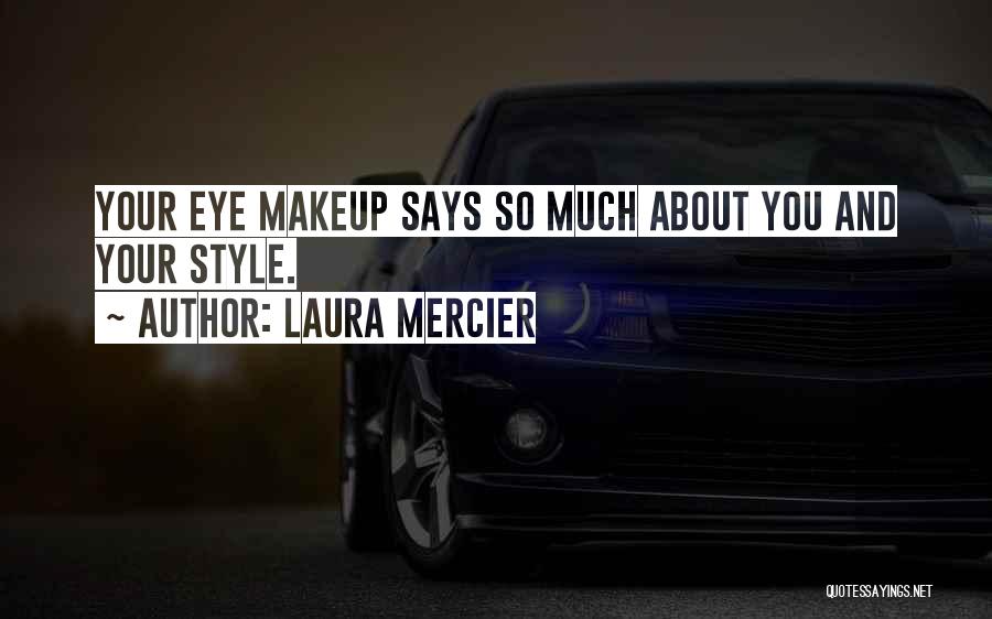 Mercier Quotes By Laura Mercier