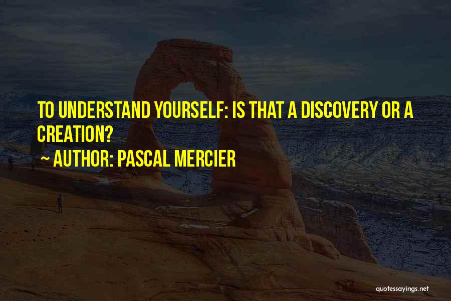 Mercier Quotes By Pascal Mercier