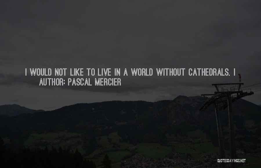 Mercier Quotes By Pascal Mercier