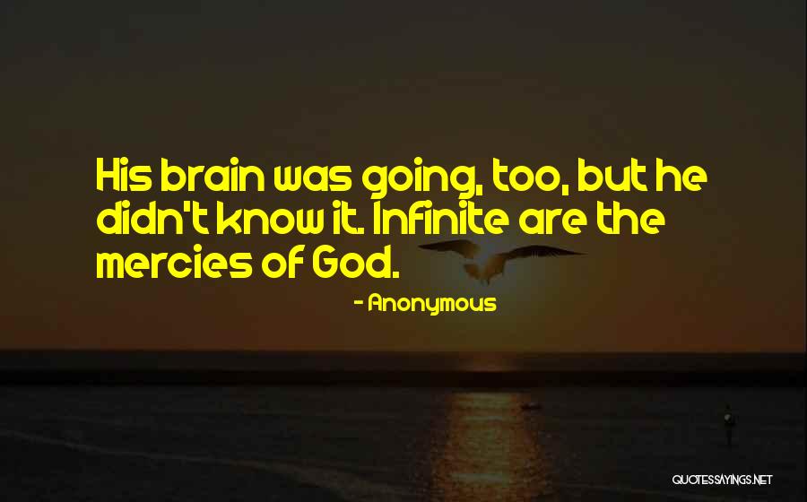 Mercies Of God Quotes By Anonymous Mercies Of God Quotes By Anonymous
