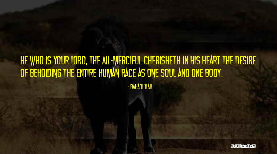 Merciful Lord Quotes By Baha'u'llah Merciful Lord Quotes By Baha'u'llah