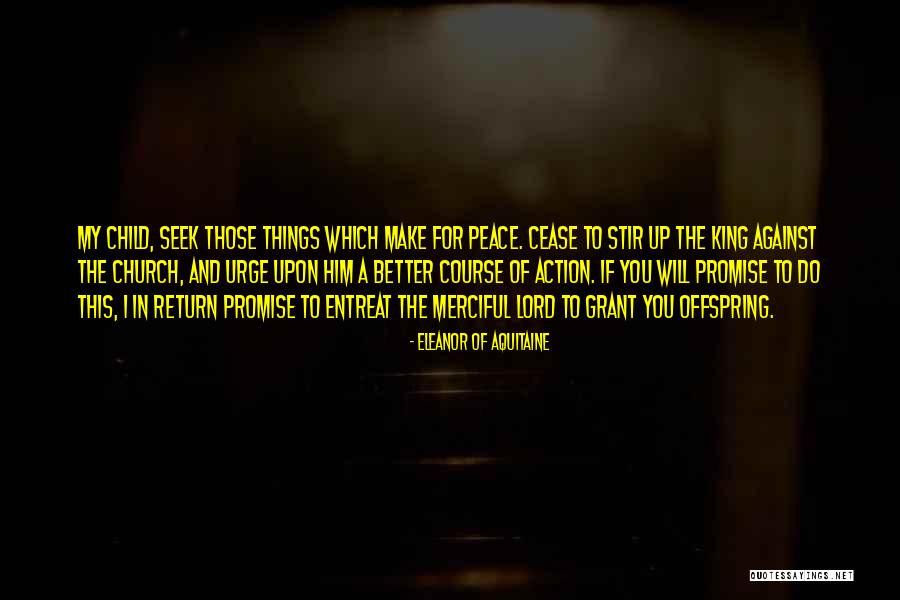 Merciful Lord Quotes By Eleanor Of Aquitaine Merciful Lord Quotes By Eleanor Of Aquitaine