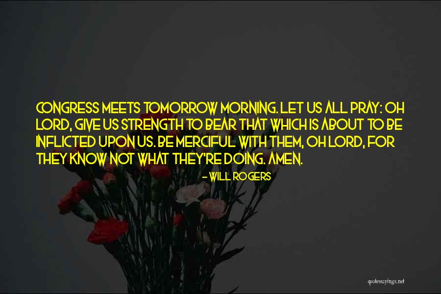 Merciful Lord Quotes By Will Rogers Merciful Lord Quotes By Will Rogers
