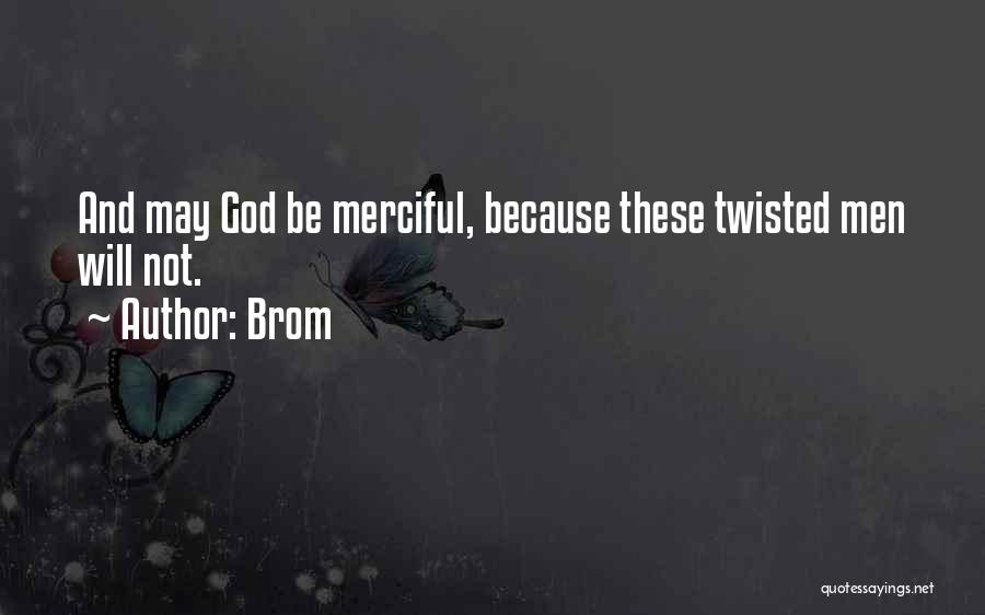 Merciful Quotes By Brom