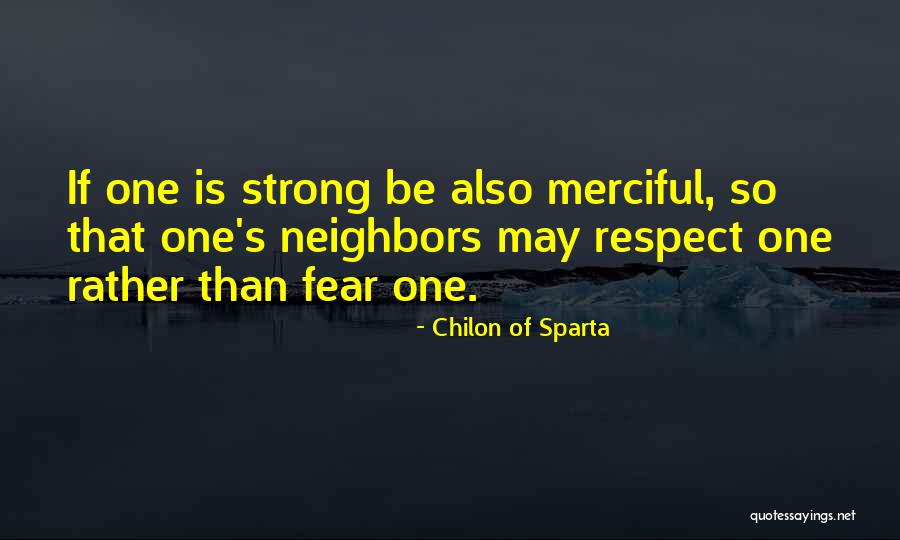 Merciful Quotes By Chilon Of Sparta