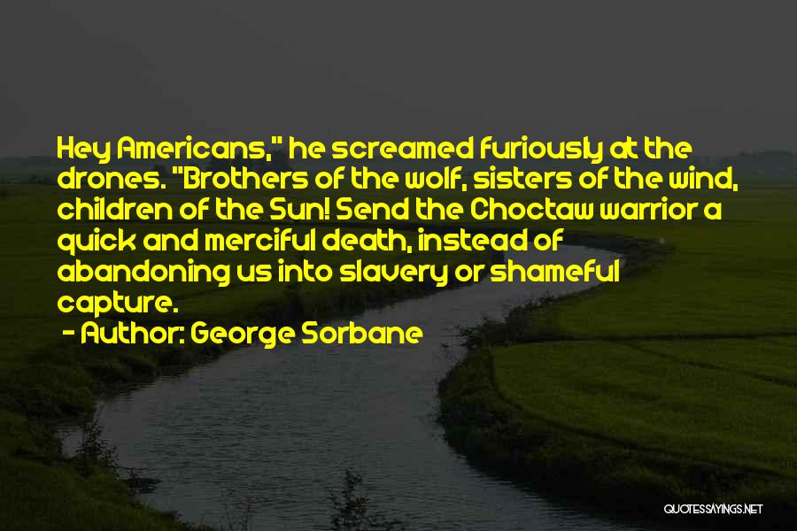 Merciful Quotes By George Sorbane