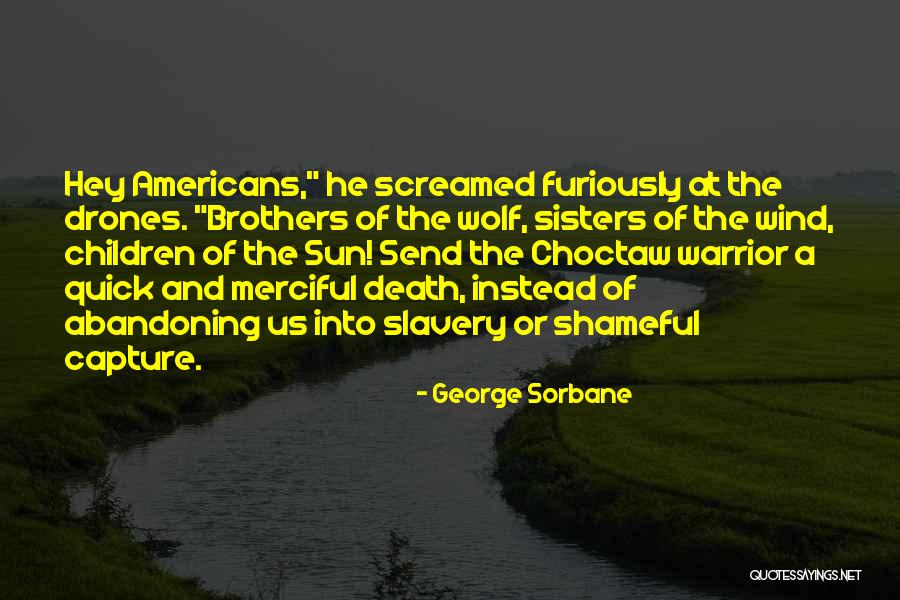 Merciful Quotes By George Sorbane