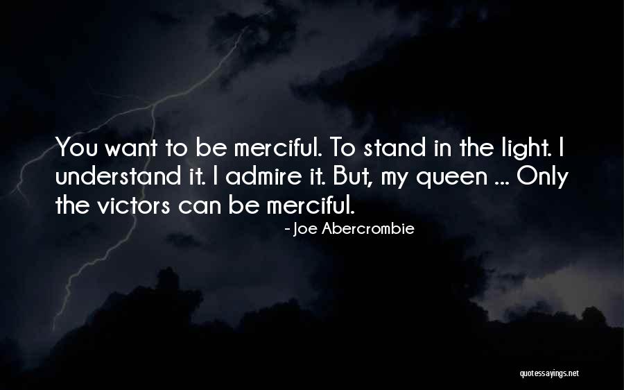 Merciful Quotes By Joe Abercrombie