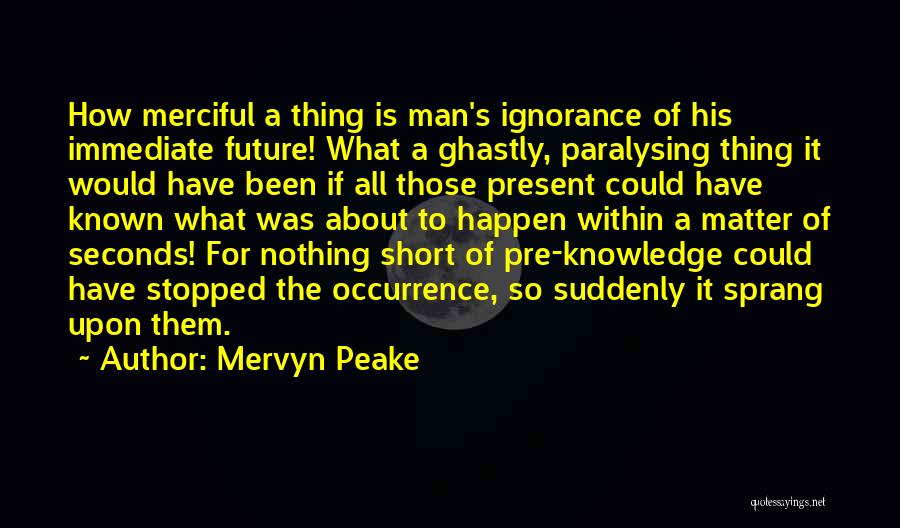 Merciful Quotes By Mervyn Peake