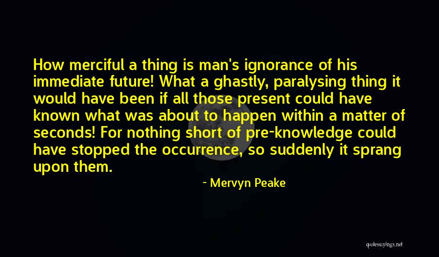 Merciful Quotes By Mervyn Peake