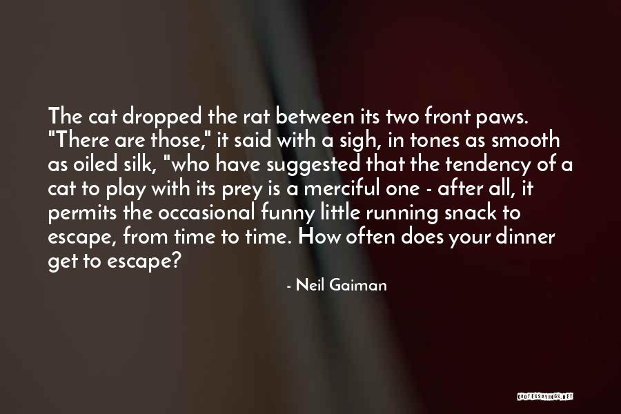 Merciful Quotes By Neil Gaiman