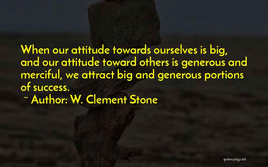 Merciful Quotes By W. Clement Stone