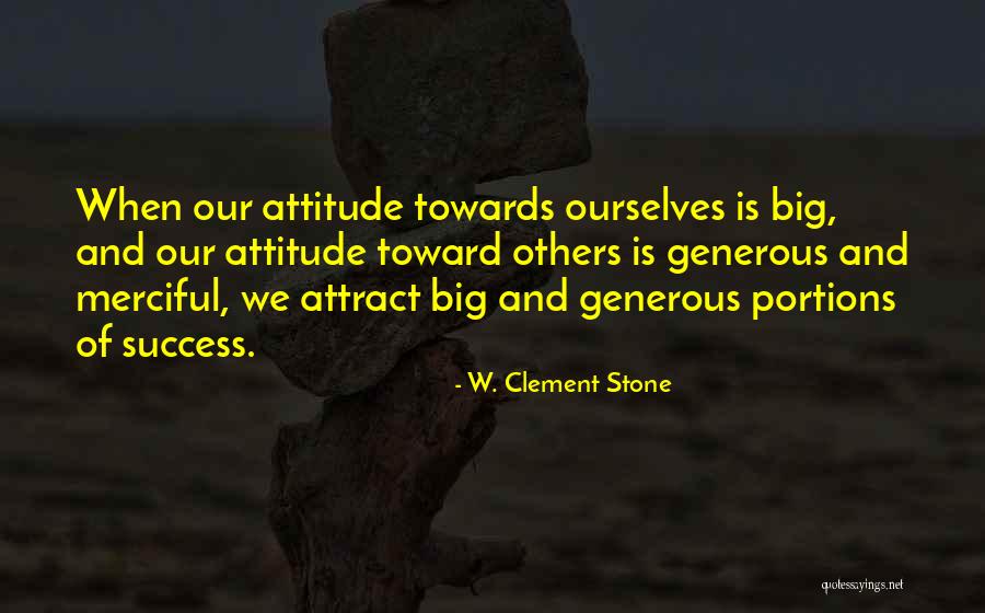 Merciful Quotes By W. Clement Stone