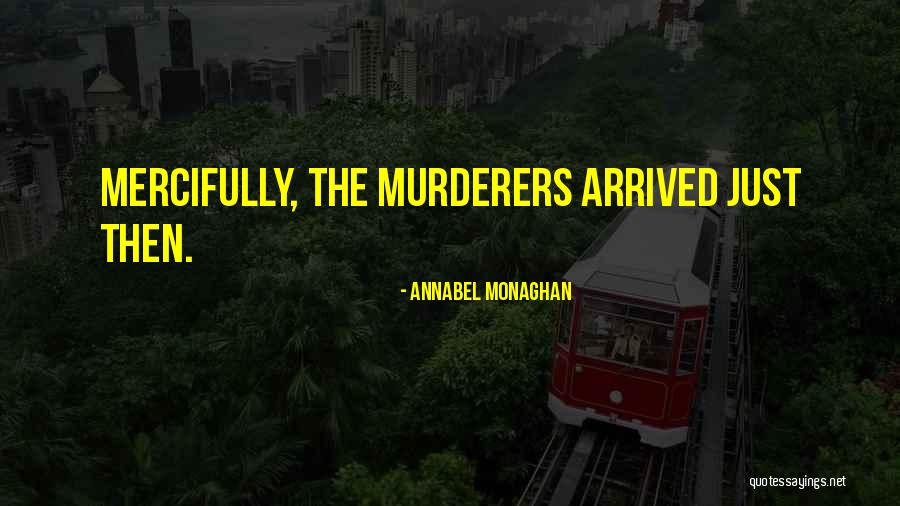 Mercifully Quotes By Annabel Monaghan Mercifully Quotes By Annabel Monaghan