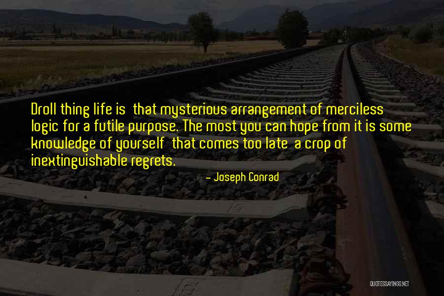 Merciless Life Quotes By Joseph Conrad