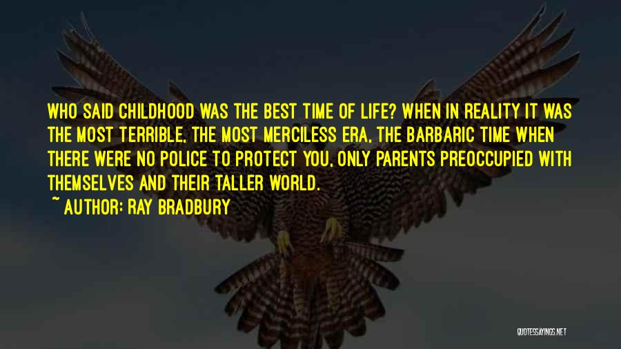 Merciless Life Quotes By Ray Bradbury