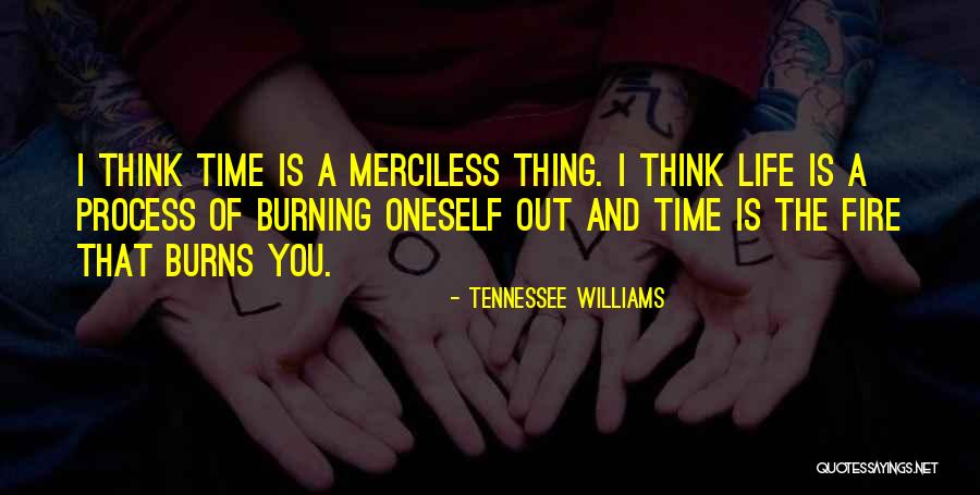 Merciless Life Quotes By Tennessee Williams