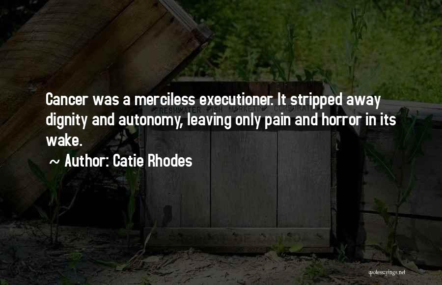 Merciless Quotes By Catie Rhodes