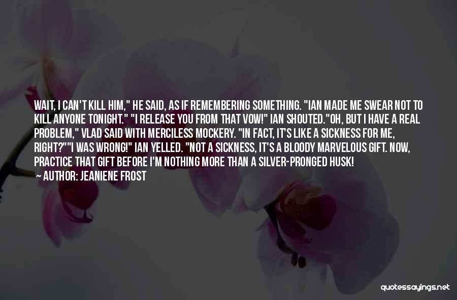 Merciless Quotes By Jeaniene Frost