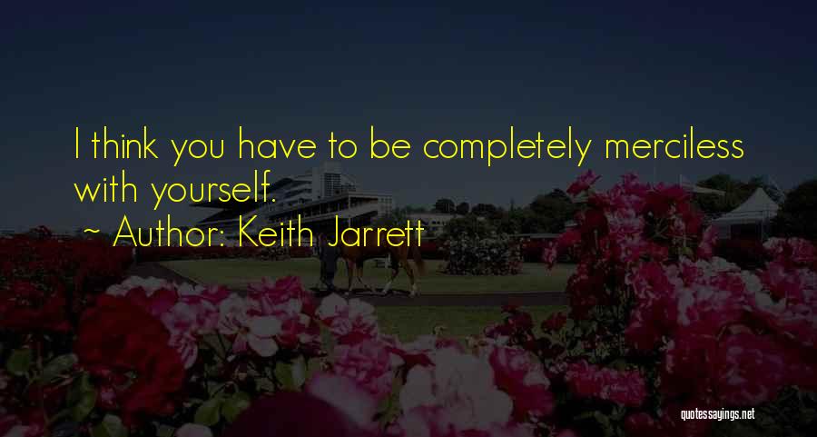 Merciless Quotes By Keith Jarrett