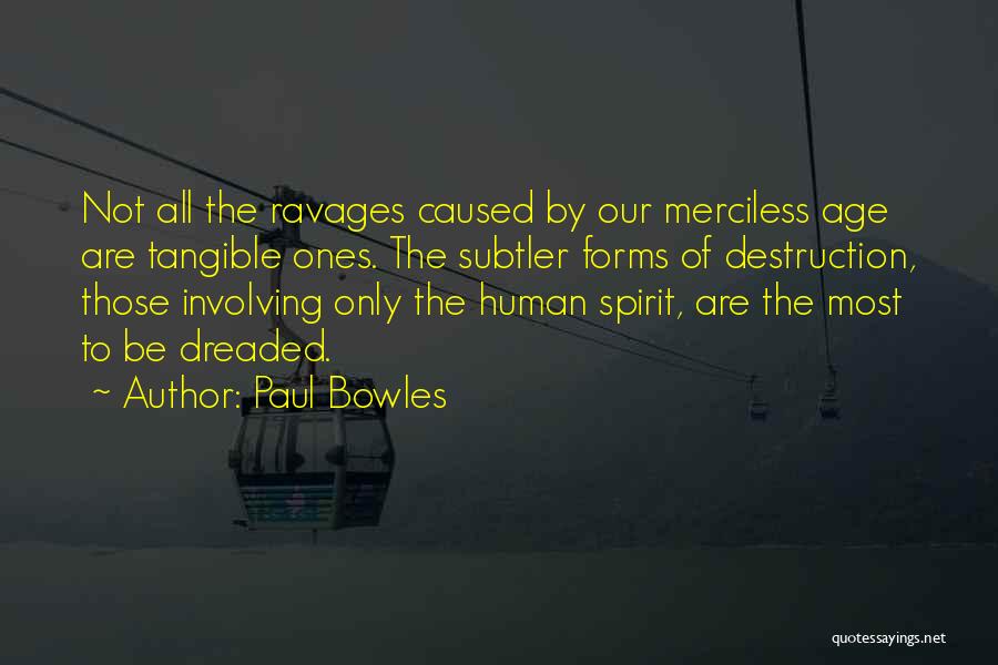 Merciless Quotes By Paul Bowles