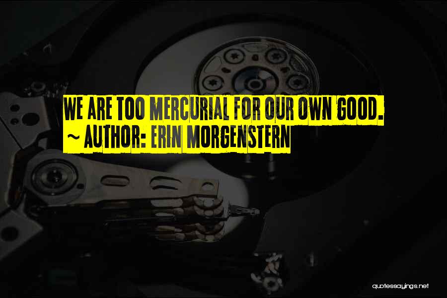 Mercurial Quotes By Erin Morgenstern