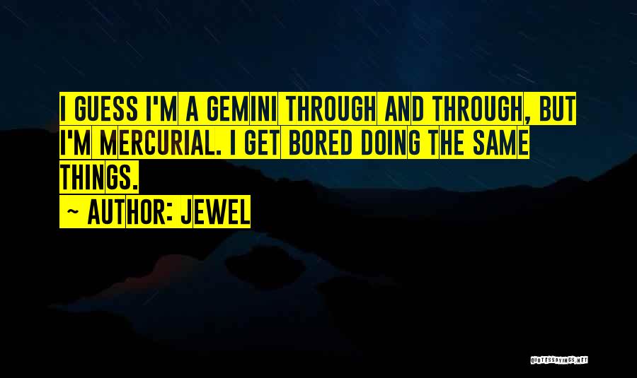 Mercurial Quotes By Jewel