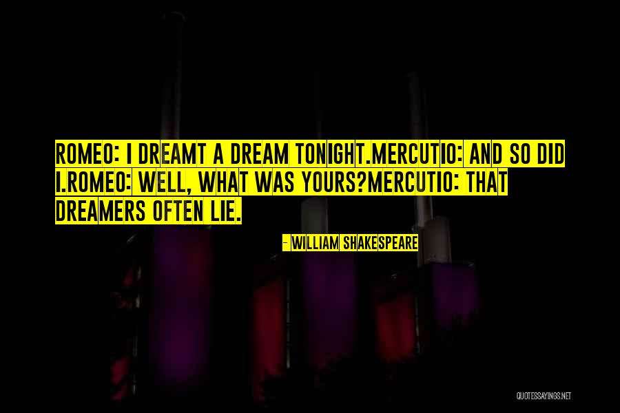 Mercutio Dreams Quotes By William Shakespeare Mercutio Dreams Quotes By William Shakespeare