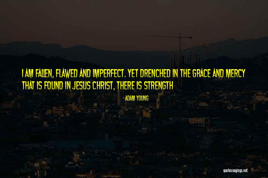 Mercy And Adam Quotes By Adam Young Mercy And Adam Quotes By Adam Young