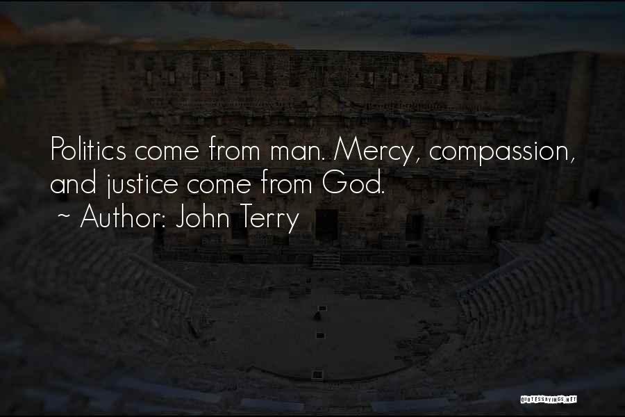 Mercy And Compassion Quotes By John Terry