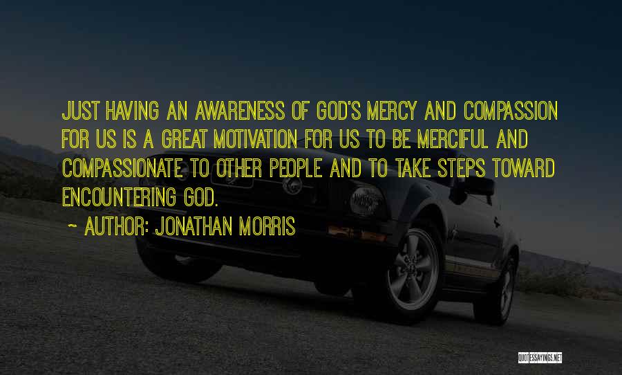 Mercy And Compassion Quotes By Jonathan Morris