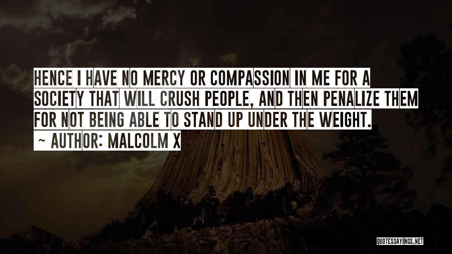 Mercy And Compassion Quotes By Malcolm X