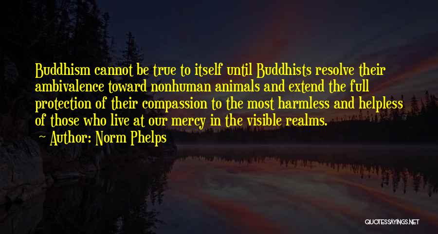 Mercy And Compassion Quotes By Norm Phelps