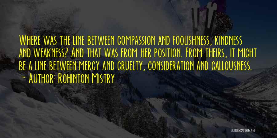 Mercy And Compassion Quotes By Rohinton Mistry