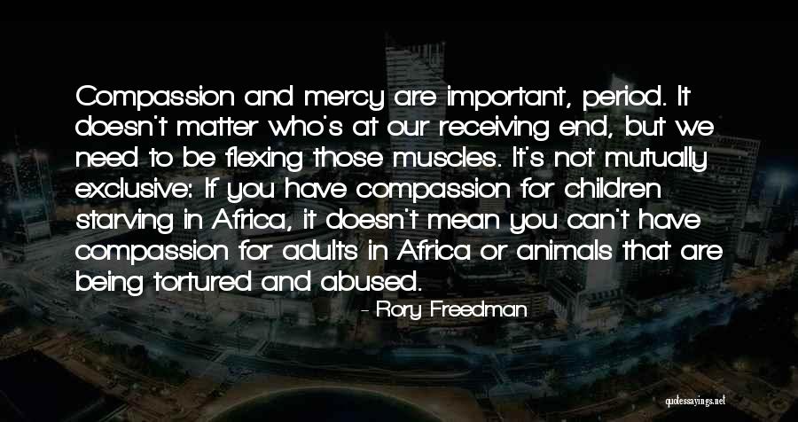 Mercy And Compassion Quotes By Rory Freedman Mercy And Compassion Quotes By Rory Freedman